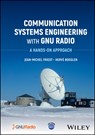 Communication Systems Engineering with GNU Radio - Jean-Michel (University of Franche-Comte) Friedt ; Herve (University of Haute Alsace Boeglen - 9781394218882