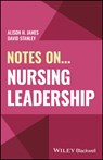 Notes On... Nursing Leadership - Alison H. (Cardiff University) James ; David (The University of New England) Stanley - 9781394230198