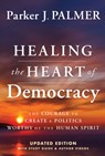 Healing the Heart of Democracy - Parker J. (University of California at Berkeley Palmer - 9781394234868