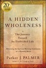 A Hidden Wholeness - Parker J. (University of California at Berkeley) Palmer - 9781394235070