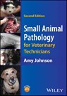 Small Animal Pathology for Veterinary Technicians - Amy (Bel-Rea Institute of Animal Technology Johnson - 9781394235766