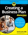 Creating a Business Plan For Dummies - Veechi Curtis - 9781394237302