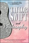 Taylor Swift and Philosophy - William Irwin - 9781394238606