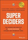 Super Deciders - Claudio (McKinsey & Company Feser ; Daniella (ETH Zurich Laureiro-Martinez ; Karolin (University of St. Gallen Frankenberger ; Stefano (ETH Zurich Brusoni - 9781394239771