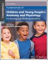 Fundamentals of Children and Young People's Anatomy and Physiology - Ian (University of Hertfordshire Peate ; Elizabeth (University of Hertfordshire Gormley-Fleming - 9781394240920