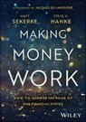 Making Money Work - Matt Sekerke ; Steve H. Hanke - 9781394257263