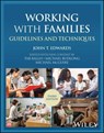 Working with Families - John T. Edwards ; Tab Ballis ; Michael Budlong ; Michael E. McGuire - 9781394258130