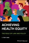 Achieving Health Equity - Y. Tony (George Washington University Yang - 9781394263721