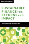 Sustainable Finance for Returns and Impact - Matthew (Singapore Management University Dearth ; James (HSBC Cheo - 9781394265480
