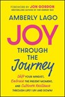 Joy Through the Journey - Amberly Lago - 9781394265558