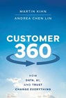 Customer 360 - Martin Kihn ; Andrea Chen Lin - 9781394273621