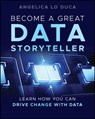 Become a Great Data Storyteller - Angelica (Institute of Informatics and Telematics of the National Research Council Lo Duca - 9781394283316