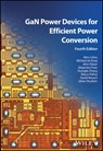 GaN Power Devices for Efficient Power Conversion - Alex (Efficient Power Conversion Corporation (EPC) Lidow ; Michael (Efficient Power Conversion Corporation (EPC) de Rooij ; John (Efficient Power Conversion Corporation (EPC) Glaser ; Alejandro (Efficient Power Conversion Corporation (EPC) Pozo - 9781394286959