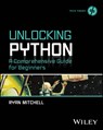 Unlocking Python - Ryan (Harvard University Extension School) Mitchell - 9781394288496