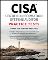 CISA Certified Information Systems Auditor Practice Tests - Mike (University of Notre Dame) Chapple ; Peter H. (AT&T Wireless Services Gregory - 9781394290109
