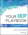 Your IEP Playbook - Lisa (A Day in Our Shoes) Lightner - 9781394294466