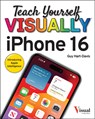 Teach Yourself VISUALLY iPhone 16 - Guy Hart-Davis - 9781394298808