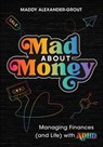 Mad About Money - Maddy Alexander-Grout - 9781394299737