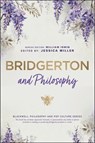 Bridgerton and Philosophy - William Irwin - 9781394304431