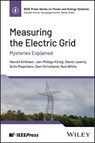 Measuring the Electric Grid - Harold (DRM Associates Kirkham ; Jan-Philipp (EA Elektro Automatik Kitzig ; David (Queen's University Laverty ; Artis (Pacific Northwest National Laboratory Riepnieks - 9781394310081