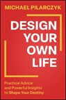 Design Your Own Life - Michael Pilarczyk - 9781394320066