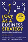 Love As a Business Strategy - Mohammad F. Anwar ; Frank E. Danna ; Jeffrey F. Ma ; Christopher J. Pitre - 9781394332533