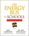 The Energy Bus for Schools Field Guide - Jon Gordon ; Jim Van Allan - 9781394352890