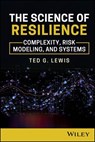 The Science of Resilience - Ted G. Lewis - 9781394354931