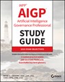 IAPP AIGP Artificial Intelligence Governance Professional Study Guide - Peter H. (AT&T Wireless Services Gregory - 9781394363940