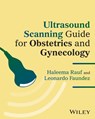 Ultrasound Scanning Guide for Obstetrics and Gynecology - Haleema (American Registry for Diagnostic Medical Sonography (ARDMS)) Rauf ; Leonardo (American Registry for Diagnostic Medical Sonography (ARDMS)) Faundez - 9781394366330