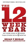 The 12 Week Year - Brian P. (The Execution Company) Moran ; Michael (The Execution Company; Michigan State University; University of Michigan) Lennington - 9781394369157