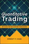 Quantitative Trading: How to Build Your Own Algorithmic Trading Business - Ernest P. Chan - 9781394378043