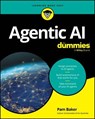 Agentic AI For Dummies - Pam Baker - 9781394379613