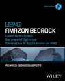 Using Amazon Bedrock - Renaldi Gondosubroto - 9781394382620