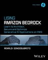 Using Amazon Bedrock - Renaldi Gondosubroto - 9781394382637