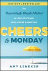 Cheers to Monday - Amy Leneker - 9781394388806