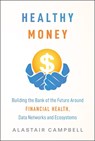 Healthy Money - Alastair Campbell - 9781394389940