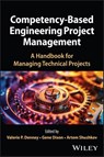 Competency-Based Engineering Project Management - Valerie P. (Embry-Riddle Aeronautical University Denney ; Gene (University of Alabama Dixon ; Artem (Aalborg University Shushkov - 9781394395842