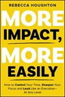 More Impact, More Easily - Rebecca Houghton - 9781394404148