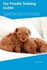 Toy Poodle Training Guide. Toy Poodle Guide Includes - Evan Piper - 9781395860387