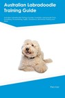 Australian Labradoodle Training Guide Australian Labradoodle Training Includes - Piers Kerr - 9781395860752
