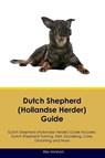 Dutch Shepherd (Hollandse Herder) Guide Dutch Shepherd Guide Includes - Max Abraham - 9781395863012