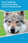 Czech Wolfdog (Czechoslovakian Vlcak) Training Guide Czech Wolfdog Training Includes - Peter Berry - 9781395863852