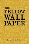The Yellow Wall Paper - Charlotte Perkins Stetson - 9781396320125