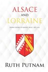 Alsace and Lorraine - Ruth Putnam - 9781396320392