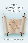 The Babylonian Talmud - Michael L Rodkinson - 9781396320903