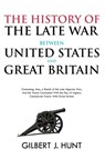 The History of the Late War Between the United States and Great Britain - Gilbert Hunt - 9781396321146