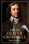 Life of Oliver Cromwell - Robert Southey - 9781396321580
