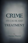 Crime, Its Cause and Treatment - Clarence Darrow - 9781397667915