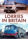 Lorries in Britain: The 1990s - Carl Johnson - 9781398100824